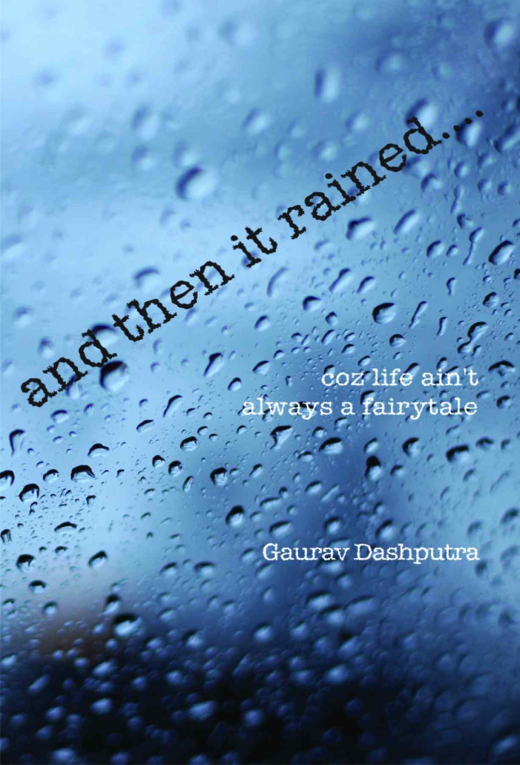 It Has Rained and then it rained….: Coz Life Ain't Always a Fairytale | Srishti ...