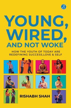 Young, Wired, and not Woke