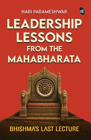 Leadership Lessons From The Mahabharata